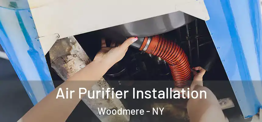  Air Purifier Installation Woodmere - NY