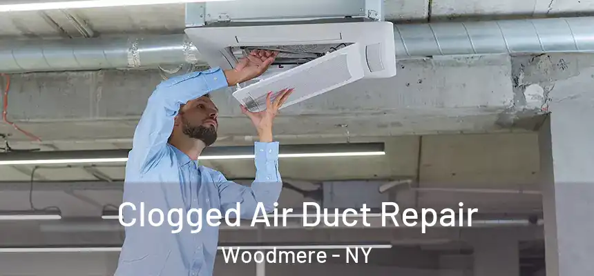  Clogged Air Duct Repair Woodmere - NY