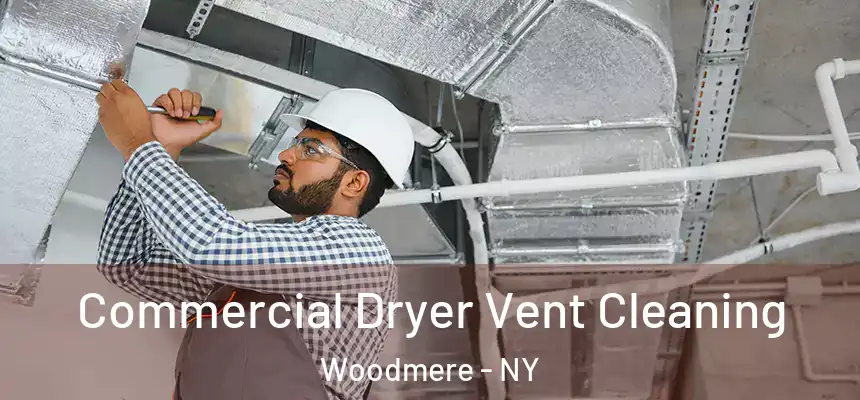 Commercial Dryer Vent Cleaning Woodmere - NY