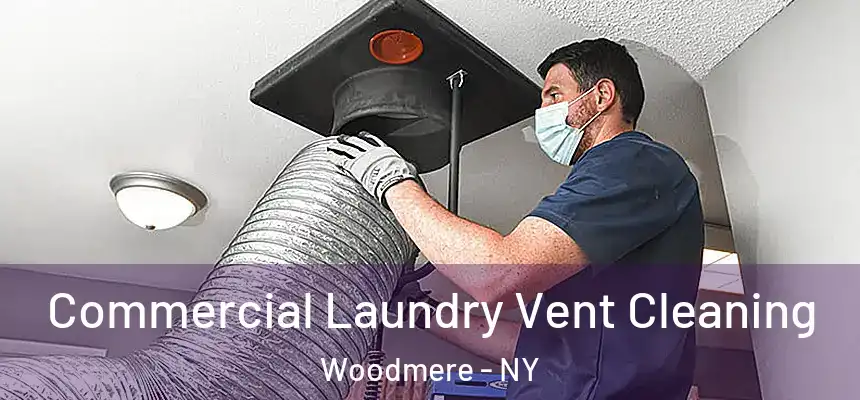  Commercial Laundry Vent Cleaning Woodmere - NY