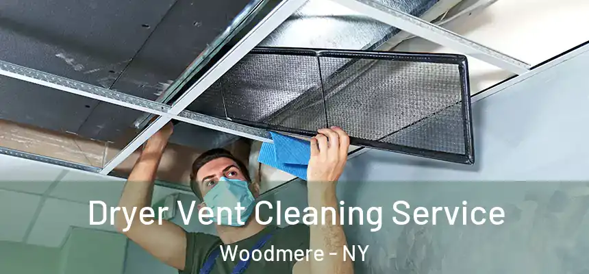  Dryer Vent Cleaning Service Woodmere - NY
