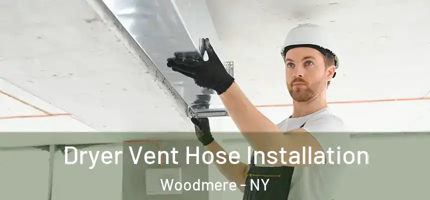 Dryer Vent Hose Installation Woodmere - NY