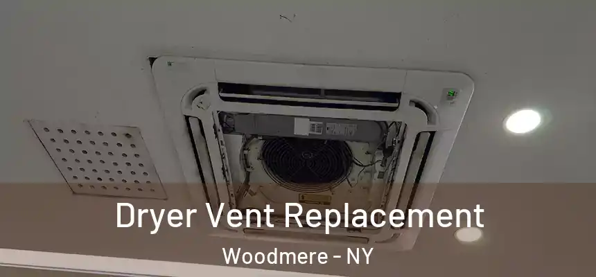 Dryer Vent Replacement Woodmere - NY
