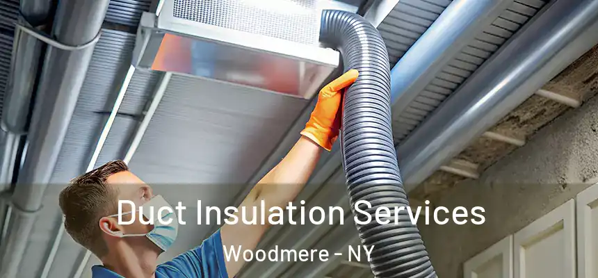 Duct Insulation Services Woodmere - NY