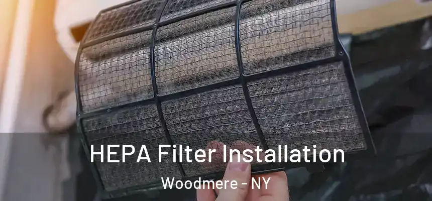 HEPA Filter Installation Woodmere - NY