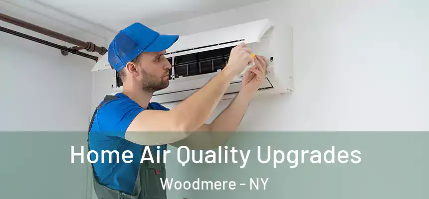 Home Air Quality Upgrades Woodmere - NY