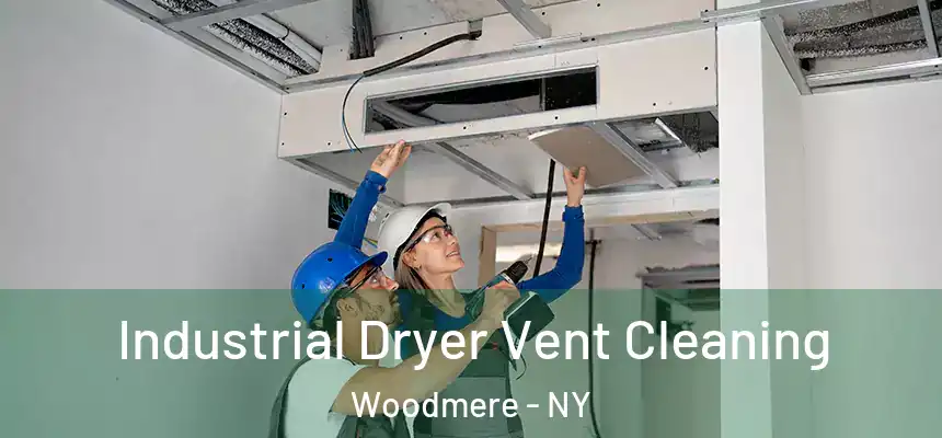 Industrial Dryer Vent Cleaning Woodmere - NY