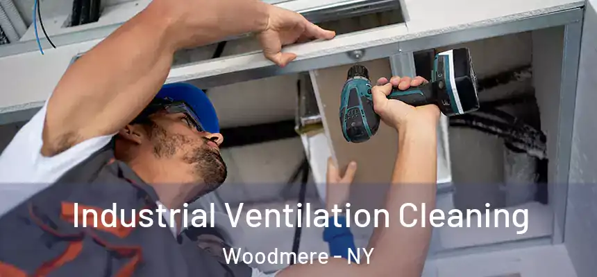 Industrial Ventilation Cleaning Woodmere - NY