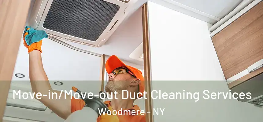 Move-in/Move-out Duct Cleaning Services Woodmere - NY