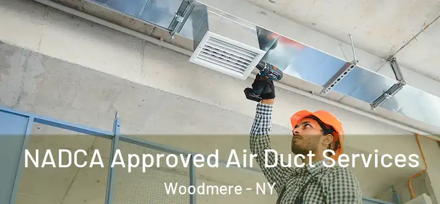  NADCA Approved Air Duct Services Woodmere - NY