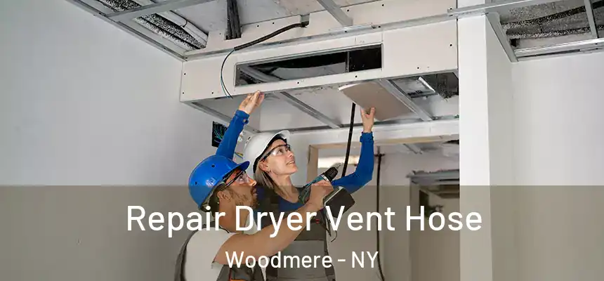  Repair Dryer Vent Hose Woodmere - NY