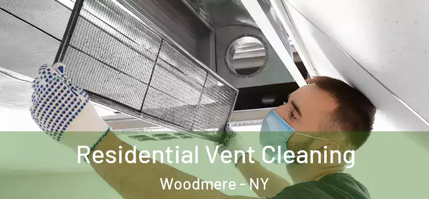  Residential Vent Cleaning Woodmere - NY
