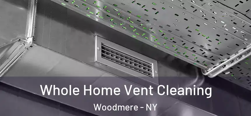  Whole Home Vent Cleaning Woodmere - NY